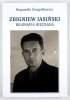 ŻONGOŁŁOWICZ Bogumiła - Zbigniew Jasiński. Biografia nieznana